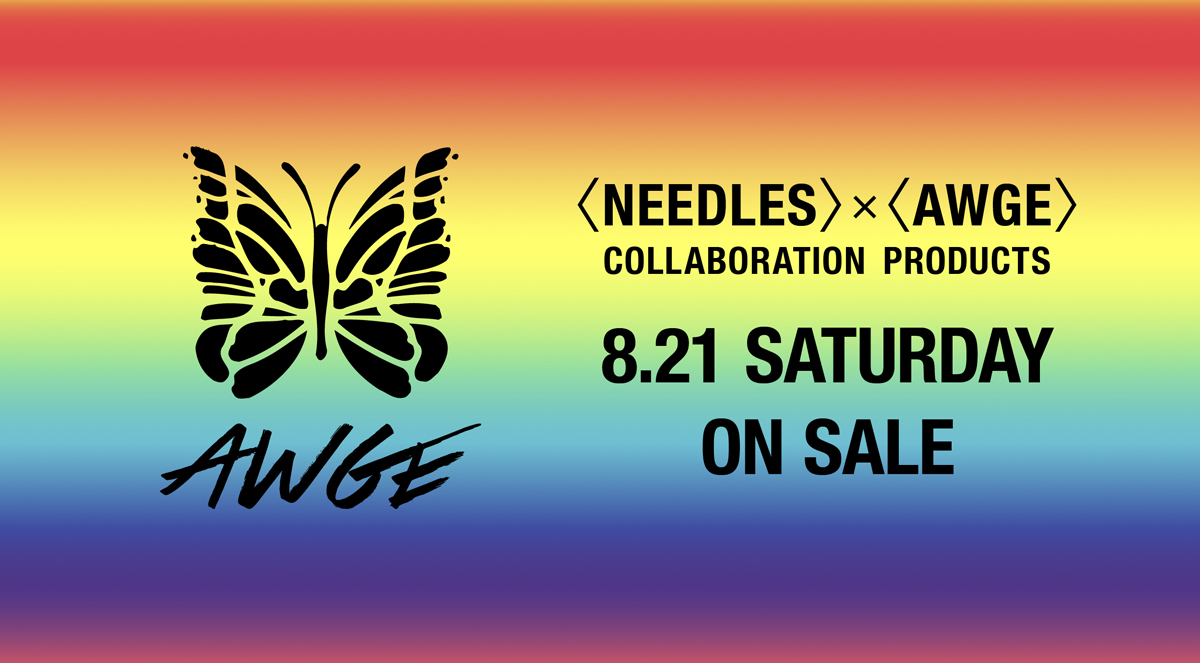 〈NEEDLES〉x〈AWGE〉COLLABORATION PRODUCTS